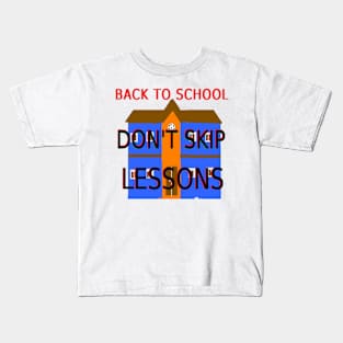 Don't Skip Lessons Illustration on White Background Kids T-Shirt